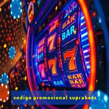 codigo promocional suprabets